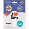 Beistle 5 Piece I Love The 80’s Party Buttons 1980’s Theme Gnarly Rad Retro Wearable Accessories