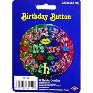Kiss Me It’s My Birthday Button